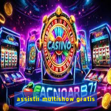 assistir multishow gratis